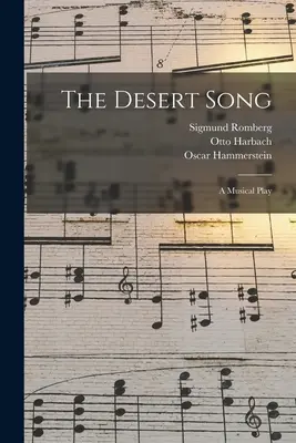 Il canto del deserto: un'opera musicale - The Desert Song: a Musical Play