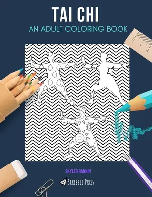 Tai Chi: UN LIBRO DA COLORARE PER ADULTI: Un libro da colorare sul Tai Chi per adulti - Tai Chi: AN ADULT COLORING BOOK: A Tai Chi Coloring Book For Adults