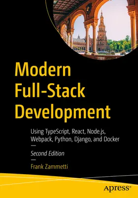 Sviluppo moderno full-stack: Uso di Typescript, React, Node.Js, Webpack, Python, Django e Docker - Modern Full-Stack Development: Using Typescript, React, Node.Js, Webpack, Python, Django, and Docker
