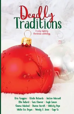 Tradizioni mortali: Un'antologia natalizia di misteri intimi - Deadly Traditions: A Cozy Mystery Christmas Anthology