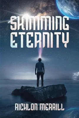 Sfiorare l'eternità: La sorprendente e rivelatrice scoperta dei neutrini e della trasmissione del pensiero - Skimming Eternity: The Astonishing and Revelatory Discovery from Neutrinos and Thought Transmission