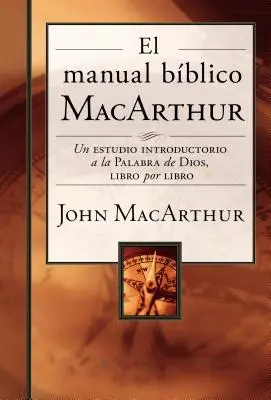 Il manuale biblico MacArthur: uno studio introduttivo della Parola di Dio libro per libro - El Manual Bblico MacArthur: Un Estudio Introductorio a la Palabra de Dios, Libro Por Libro
