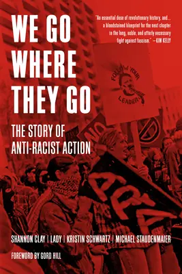 Andiamo dove vanno loro: La storia di un'azione antirazzista - We Go Where They Go: The Story of Anti-Racist Action