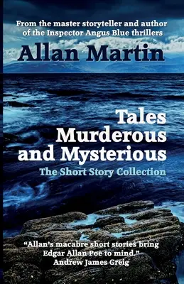 Racconti assassini e misteriosi: la raccolta di storie brevi - Tales Murderous and Mysterious: The Short Story Collection
