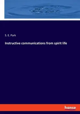 Comunicazioni istruttive dalla vita degli spiriti - Instructive communications from spirit life