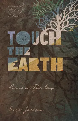 Toccare la terra: Poesie in cammino - Touch the Earth: Poems on the Way