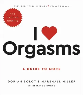 Amo gli orgasmi: Una guida per ottenere di più - I Love Orgasms: A Guide to More