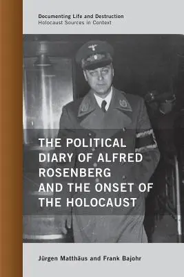 Il diario politico di Alfred Rosenberg e l'inizio dell'Olocausto - The Political Diary of Alfred Rosenberg and the Onset of the Holocaust