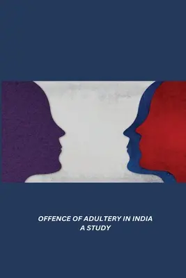 Il reato di adulterio in India: uno studio - Offence of Adultery in India a Study