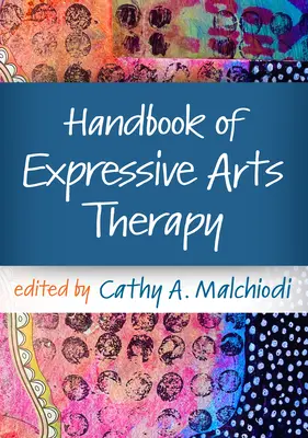Manuale di terapia delle arti espressive - Handbook of Expressive Arts Therapy