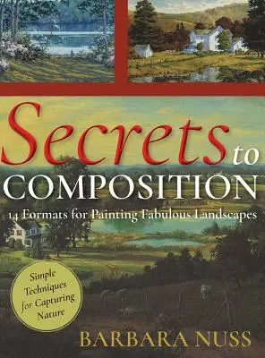 I segreti della composizione: 14 formule per la pittura di paesaggio - Secrets to Composition: 14 Formulas for Landscape Painting