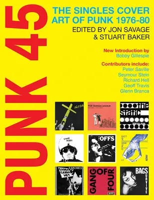 Punk 45: Le copertine dei singoli del punk 1976-80 - Punk 45: The Singles Cover Art of Punk 1976-80