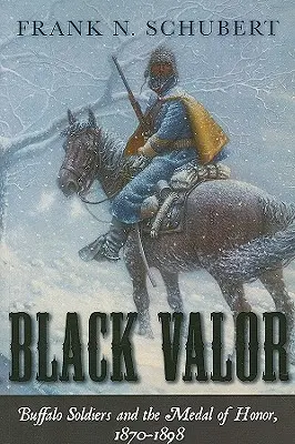 Il valore nero: i Buffalo Soldiers e la Medaglia d'Onore, 1870-1898 - Black Valor: Buffalo Soldiers and the Medal of Honor, 1870-1898