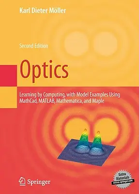 Ottica: Imparare con il calcolo, con esempi di Maple, Mathcad(r), Matlab(r), Mathematica(r) e Maple(r) - Optics: Learning by Computing, with Examples Using Maple, Mathcad(r), Matlab(r), Mathematica(r), and Maple(r)