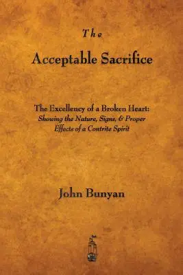 Il sacrificio accettabile: L'eccellenza di un cuore spezzato - The Acceptable Sacrifice: The Excellency of a Broken Heart