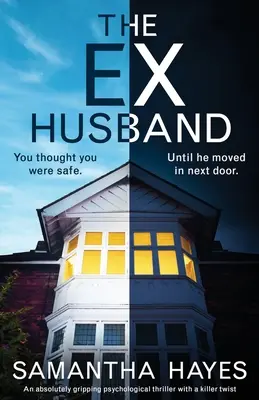 L'ex marito: Un thriller psicologico assolutamente avvincente con un colpo di scena micidiale - The Ex-Husband: An absolutely gripping psychological thriller with a killer twist