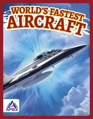Gli aerei più veloci del mondo - World's Fastest Aircraft