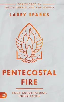 Il fuoco pentecostale: la vostra eredità soprannaturale - Pentecostal Fire: Your Supernatural Inheritance