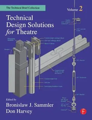 Soluzioni di progettazione tecnica per il teatro: Raccolta di brevi testi tecnici, volume 2 - Technical Design Solutions for Theatre: The Technical Brief Collection Volume 2