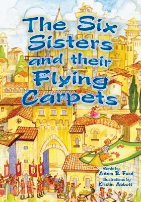 Le sei sorelle e i loro tappeti volanti - The Six Sisters and Their Flying Carpets