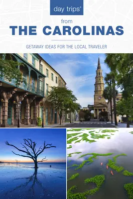 Gite di un giorno nelle Caroline: Idee di fuga per i viaggiatori locali - Day Trips(r) the Carolinas: Getaway Ideas for the Local Traveler