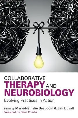Terapia collaborativa e neurobiologia: Pratiche evolutive in azione - Collaborative Therapy and Neurobiology: Evolving Practices in Action