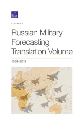 Traduzione delle previsioni militari russe, 2018, volume 1999 - Russian Military Forecasting Translation, 2018, Volume 1999