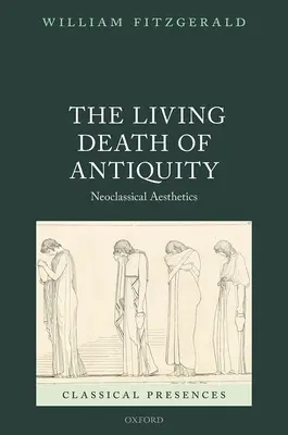La morte vivente dell'antichità: Estetica neoclassica - The Living Death of Antiquity: Neoclassical Aesthetics