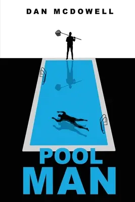 L'uomo della piscina: Un romanzo da incubo a Riverton - Pool Man: A Nightmare in Riverton Novel