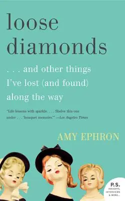 Diamanti sciolti: ...e altre cose che ho perso (e trovato) lungo la strada - Loose Diamonds: ...and Other Things I've Lost (and Found) Along the Way