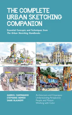 Il compagno completo di disegno urbano: Concetti e tecniche essenziali dai manuali di disegno urbano: architettura e paesaggi urbani, comprensione e sviluppo. - The Complete Urban Sketching Companion: Essential Concepts and Techniques from the Urban Sketching Handbooks--Architecture and Cityscapes, Understandi