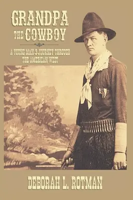 Il nonno cowboy: Il viaggio di un giovane uomo nel West americano - Grandpa the Cowboy: A Young Man's Journey through the American West