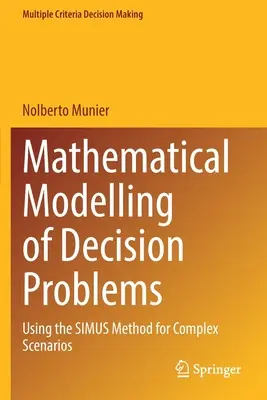 Modellazione matematica dei problemi decisionali: Uso del metodo Simus per scenari complessi - Mathematical Modelling of Decision Problems: Using the Simus Method for Complex Scenarios