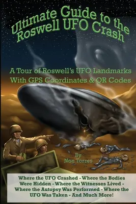 Guida definitiva all'incidente UFO di Roswell: Un tour dei punti di riferimento UFO di Roswell - Ultimate Guide to the Roswell UFO Crash: A Tour of Roswell's UFO Landmarks