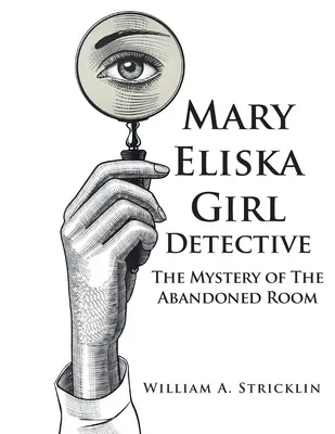 Mary Eliska Girl Detective: Il mistero della stanza abbandonata - Mary Eliska Girl Detective: The Mystery of The Abandoned Room
