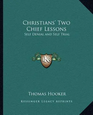 Le due lezioni principali dei cristiani: La negazione di sé e la prova di sé - Christians' Two Chief Lessons: Self Denial and Self Trial