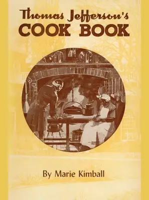 Il libro di cucina di Thomas Jefferson - Thomas Jefferson's Cook Book