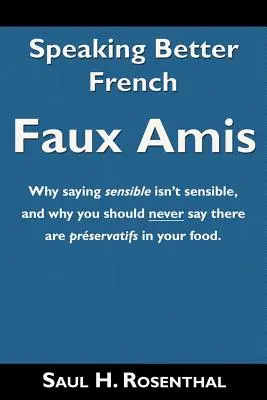 Parlare meglio il francese: Faux Amis - Speaking Better French: Faux Amis