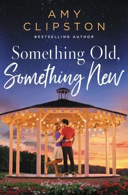 Qualcosa di vecchio, qualcosa di nuovo: Un dolce romanzo contemporaneo - Something Old, Something New: A Sweet Contemporary Romance