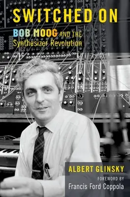 Acceso: Bob Moog e la rivoluzione dei sintetizzatori - Switched on: Bob Moog and the Synthesizer Revolution