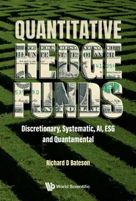 Fondi speculativi quantitativi: Discrezionali, Sistematici, Ai, Esg e Quantamental - Quantitative Hedge Funds: Discretionary, Systematic, Ai, Esg and Quantamental