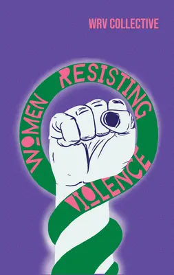 Donne che resistono alla violenza: Voci ed esperienze dall'America Latina - Women Resisting Violence: Voices and Experiences from Latin America
