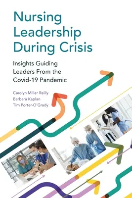 Leadership infermieristica durante la crisi: Spunti per guidare i leader dalla pandemia di Covid-19 - Nursing Leadership During Crisis: Insights Guiding Leaders From the Covid-19 Pandemic