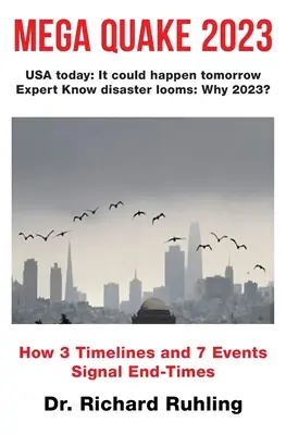 Mega terremoto 2023: Come 3 linee temporali e 7 eventi segnalano la fine dei tempi - Mega Quake 2023: How 3 Timelines and 7 Events Signal End-Times