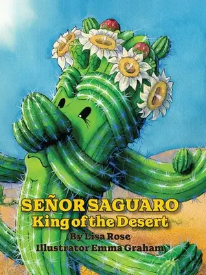 Senor Saguaro: il re del deserto - Senor Saguaro: King of the Desert