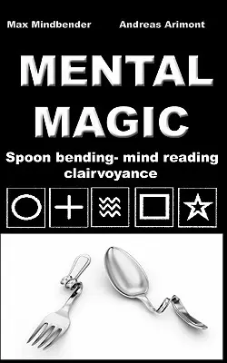 Magia mentale: piegare il cucchiaio, leggere nel pensiero, chiaroveggenza - Mental Magic: Spoon bending, mind reading, clairvoyance