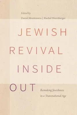 La rinascita ebraica dentro e fuori: Rifare l'ebraismo in un'epoca transnazionale - Jewish Revival Inside Out: Remaking Jewishness in a Transnational Age