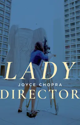 La donna regista: Avventure a Hollywood, in televisione e oltre - Lady Director: Adventures in Hollywood, Television and Beyond