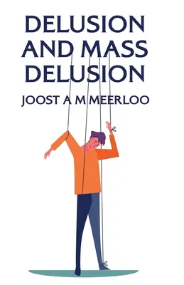 Delusione e delirio di massa - Delusion And Mass Delusion