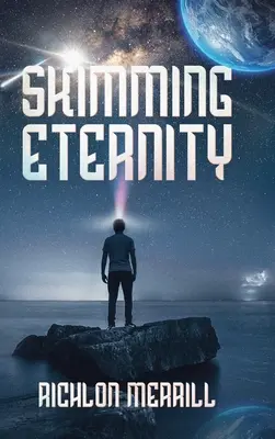 Scremare l'eternità: La sorprendente e rivelatrice scoperta dei neutrini e della trasmissione del pensiero - Skimming Eternity: The Astonishing and Revelatory Discovery from Neutrinos and Thought Transmission